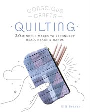 Quilting : 20 mindful makes to reconnect head, heart & hands cover image cdn