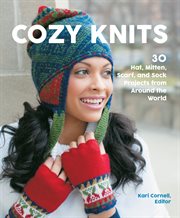 Cozy knits : 30 hat, mitten, scarf, and sock projects from around the world cover image cdn