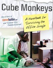 Cube monkeys : a handbook for surviving the office jungle cover image cdn