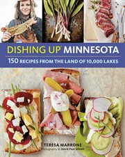 Dishing Up Minnesota : 150 Recipes from the Land of 10,000 Lakes cover image cdn