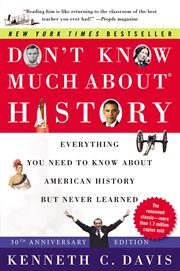 Don't know much about history : everything you need to know about American history but never learned cover image cdn