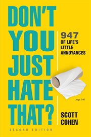 Don't you just hate that? 2nd edition : 947 of life's little annoyances cover image cdn
