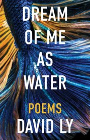 Dream of me as water : poems cover image cdn