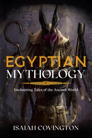 Egyptian mythology : Enchanting Tales of the Ancient World cover image cdn