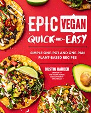 Epic vegan quick-and-easy : simple one-pot and one-pan plant-based recipes cover image cdn