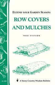 Extend your garden season : row covers and mulches cover image cdn
