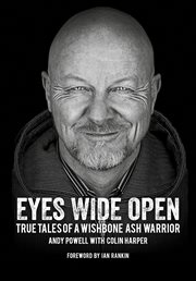 Eyes wide open : true tales of a Wishbone Ash warrior cover image cdn