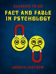Fact and fable in psychology : Classics To Go cover image cdn