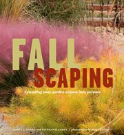 Fallscaping : extending your garden season into autumn cover image cdn