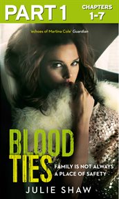 Blood ties : family is not always a place of safety. Part 1 cover image cdn
