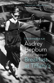 Fifth Avenue, 5 a.m. : Audrey Hepburn in Breakfast at Tiffany's cover image cdn