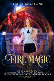 Fire magic: elemental magic series book 1 : Elemental Magic Series Book 1 cover image cdn