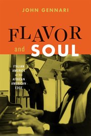 Flavor and soul : Italian America at its African American edge cover image cdn