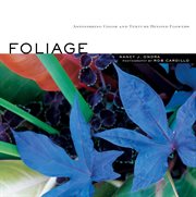 Foliage : astonishing color and texture beyond flowers cover image cdn