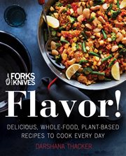 Forks over knives--the cookbook : over 300 recipes for plant-based eating all through the year cover image cdn