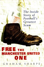 Free the Manchester United One : the Inside Story of Football's Greatest Scam cover image cdn
