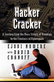 Hacker cracker : a journey from the mean streets of Brooklyn to the frontiers of cyberspace cover image cdn
