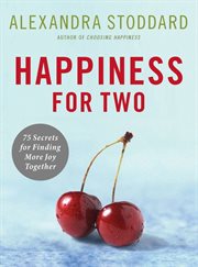 Happiness for two : 75 secrets for finding more joy together cover image cdn