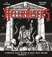 Hellraisers : a Complete Visual History of Heavy Metal Mayhem cover image cdn