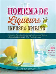 Homemade liqueurs and infused spirits cover image cdn