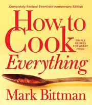 How to cook everything : simple recipes for great food cover image cdn