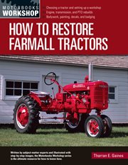 How to restore Farmall tractors : the ultimate do-it-yourself guide to rebuilding and restoring cover image cdn