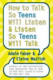 How to talk so teens will listen-- & listen so teens will talk cover image cdn