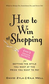 How to win at shopping : [297] insider secrets for getting the style you want at the price you want to pay cover image cdn