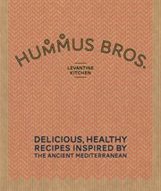 Hummus Bros. - Levantine kitchen : delicious, healthy recipes inspired by the ancient Mediterranean cover image cdn