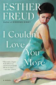 I Couldn't Love You More : A Novel cover image cdn