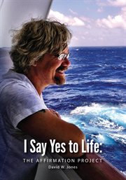 I say yes to life : The Affirmation Project cover image cdn