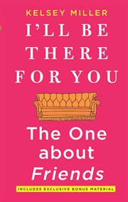 I'll be there for you : the one about Friends cover image cdn