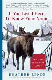 If you lived here, I'd know your name : news from small-town Alaska cover image cdn