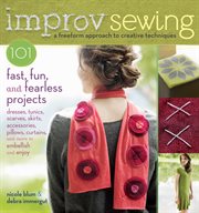 Improv sewing : 101 fast, fun, and fearless projects cover image cdn