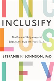 Inclusify : the power of uniqueness and belonging to build innovative teams cover image cdn