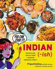 Indian-ish : recipes and antics from a modern American family cover image cdn