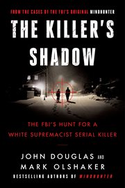 The killer's shadow : the FBI's hunt for a white supremacist serial killer cover image cdn
