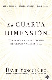 La cuarta dimensión : Descubre un nuevo mundo de oración contestada cover image cdn