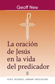 La oración de jesús en la vida del predicador cover image cdn
