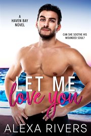Let me love you : a small town romance cover image cdn