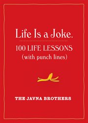 Life Is a Joke : 100 Life Lessons (with Punch Lines) cover image cdn
