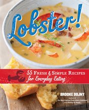 Lobster! : 55 fresh & simple recipes for everyday eating cover image cdn