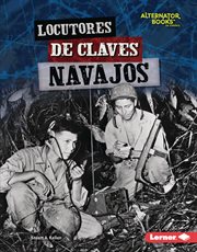 Locutores de claves navajos (navajo code talkers) : Héroes de la Segunda Guerra Mundial (Heroes of World War II) cover image cdn