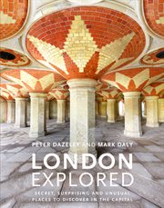 London explored : secret, surprising and unusual places to discover in the capital cover image cdn