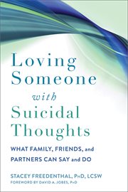Loving someone with suicidal thoughts : what family, friends, and partners can say and do cover image cdn