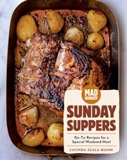 Mad Hungry: Sunday Suppers : Go-To Recipes for a Special Weekend Meal cover image cdn