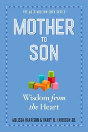 Mother to son : shared wisdom from the heart cover image cdn