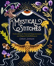 Mystical stitches : embroidery for personal empowerment and magical embellishment cover image cdn