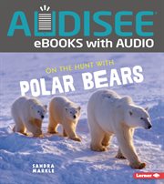 On the hunt with polar bears cover image cdn