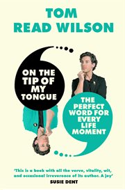 ON THE TIP OF MY TONGUE : the perfect word for every modern-life moment cover image cdn
